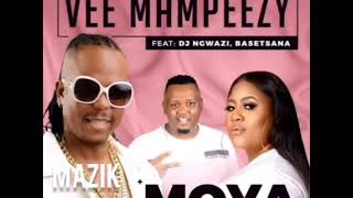 Vee Mampeezy – Moya Ft DJ Ngwazi amp Basetsana [upl. by Suolevram]