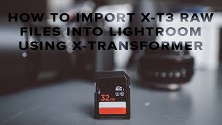 How to import Fuji XT3 RAW files into Lightroom  Iridient XTransformer [upl. by Fitzsimmons15]