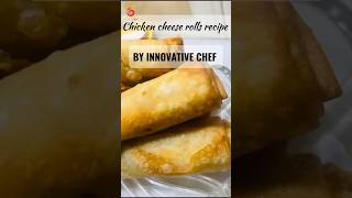 Chicken cheese rolls recipe by INNOVATIVE CHEF innovativechef chefsroll easyroll bonelesschicke [upl. by Eedya44]