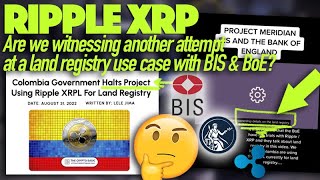 Ripple XRP Could A New Iteration Of XRPL Land Registry Be Coming With BIS BoE amp Project Meridian [upl. by Hermina]