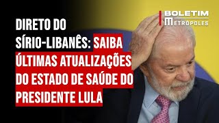 Direto do SírioLibanês saiba últimas atualizalões do estado de saúde do presidente Lula [upl. by Aihsrop]