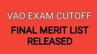 VAO EXAM FINAL CUTOFF AND MERIT LIST [upl. by Rtoip]