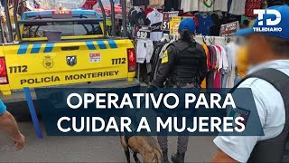 Monterrey lanza operativo quotSendero Seguroquot para protección de mujeres en el centro [upl. by Htaek]