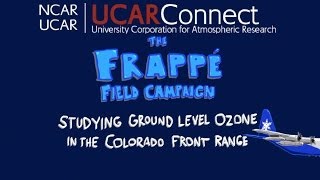 FRAPPÉ  Studying Ground Level Ozone in Colorado [upl. by Sonafets]