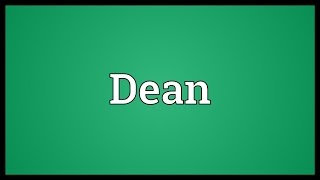 Dean Meaning [upl. by Hesketh]