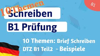 10 Themen Brief Schreiben für Teil 2 Prüfung B1 DTZ [upl. by Dnalyag]