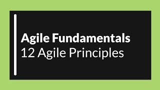 Agile Fundamentals The 12 Agile Principles [upl. by Suissac996]