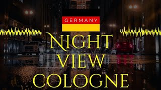 Cologne  Köln Germany 🇩🇪 Night View [upl. by Culhert]