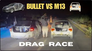 Bullet vs M13 Drag Race  M13 wala Race se baag geya😂 [upl. by Daffie943]