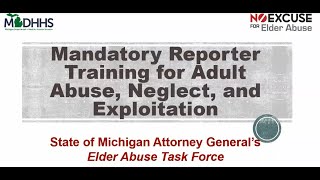 Mandatory Reporter Training for Adult Abuse Neglect and Exploitation [upl. by Anisamot533]