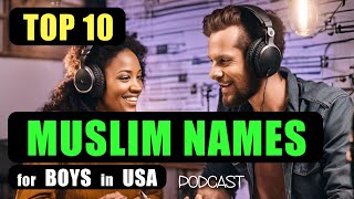 Muslim Names for Boys in USA  TOP 10 👶🥰❤️ Podcast [upl. by Olbap]