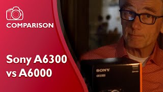 Sony A6300 vs A6000 comprehensive comparison and review [upl. by Olegnaed]