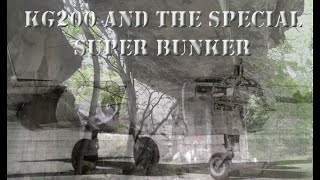 KG200 AND THE SPECIAL PROJECT SUPER BUNKER [upl. by Honor943]