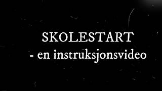 Skolestart  en instruksjonsvideo [upl. by Westmoreland]