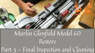 Glenfield Model 60 Part 3 Final Inspection and Cleaning [upl. by Nela]