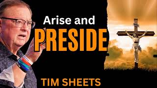 Arise and Preside  Tim Sheets [upl. by Jr]