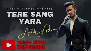 TARA SANG YARA  slowedamp reverb Atif aslam neq song [upl. by Airbmac]