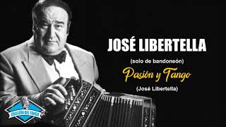 José Libertella  Pasión Y Tango [upl. by Aedni]