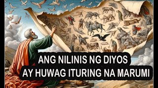 ANG NILINIS NG DIYOS AY HUWAG ITURING NA MARUMI [upl. by Olga178]