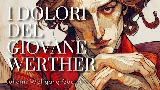 quotI Dolori Del Giovane Wertherquot  Johann Wolfgang Goethe Audiolibro [upl. by Sokin]