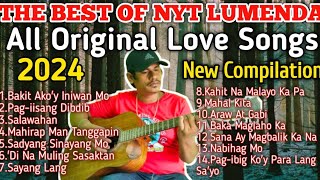 𝐓𝐇𝐄 𝐁𝐄𝐒𝐓 𝐎𝐅 𝐍𝐘𝐓 𝐋𝐔𝐌𝐄𝐍𝐃𝐀 All Original Songs Nonstop Compilation  Trending Tagalog Love Songs [upl. by Hatch913]