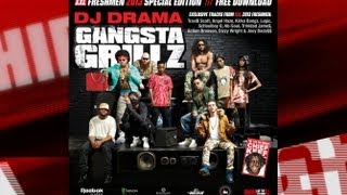 XXL Freshmen 2013 Mixtape  Gangasta Grillz Special Edition With DJ Drama [upl. by Weidman]