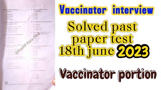 Vaccinator interview past paper 18 june 2023 vaccination portion [upl. by Yenots]