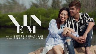 Xin Em  Bùi Anh Tuấn Official Music Video [upl. by Nylecsoj148]