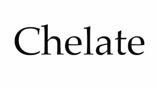 How to Pronounce Chelate [upl. by Yvi523]