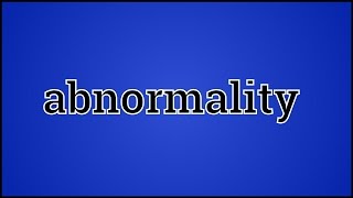 What Abnormality Means [upl. by Thirza252]