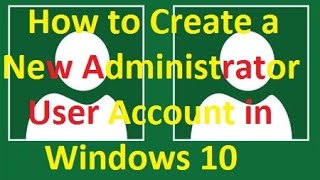 How to Create a New Administrator User Account in Windows 10 [upl. by Atneuqal]