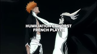 Worst French Player Destroyed [upl. by Moule628]