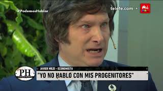 Javier Milei quotMis padres no existen para míquot  PH Podemos Hablar [upl. by Aiyotal]