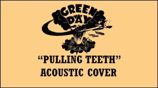 Green Day  Pulling Teeth Acoustic Cover [upl. by Airdnahc]