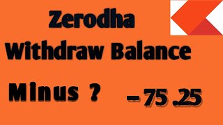 Zerodha Withdrawal Balance Minus   Fund Minus  Withdraw Problem [upl. by Weissman]