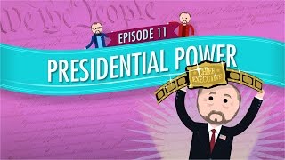 Presidential Power Crash Course Government and Politics 11 [upl. by Angelika]