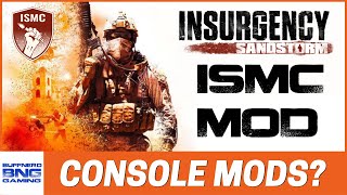 Insurgency Sandstorm Console ISMC Mod Support [upl. by Anib743]