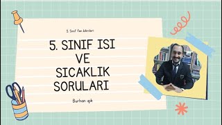 5  SINIF ISI VE SICAKLIK SORU ÇÖZÜMÜ [upl. by Breger]