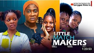 LITTLE MATCHMAKERS NIGERIAN MOVIE MERCY JOHNSON OKOJIE UCHECHI TREASURE PRETTYELLA NZOIWU 2024 [upl. by Sabian]