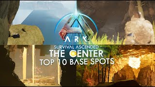 TOP 10 NEW BASE SPOTS FOR THE CENTER ARK SURVIVAL ASCENDED [upl. by Banquer]