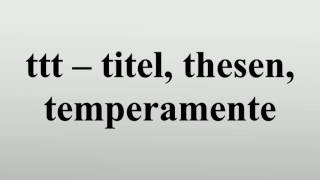 ttt – titel thesen temperamente [upl. by Malti]