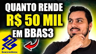 BBAS3  QUANTO RENDE R 50 MIL EM BANCO DO BRASIL [upl. by Leacock301]