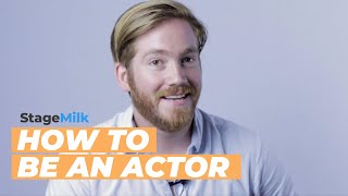 How to Become an Actor The Steps to Becoming a Better Actor [upl. by Guise]