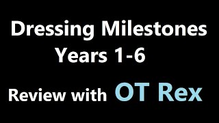 OT Rex  Dressing Milestones Years 16 [upl. by Nwahsan]