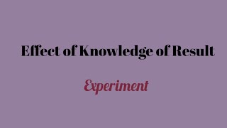 Psychology Experiment Effect of Knowledge of Result [upl. by Aihsyak]