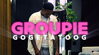 Gogetatoog  Groupie Official Music Video [upl. by Schinica]