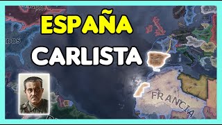 ESPAÑA CARLISTA  HEARTS OF IRON 4  HOI4 [upl. by Sirhc]