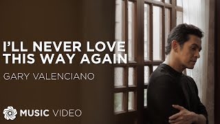 Ill Never Love This Way Again  Gary Valenciano  Barcelona A Love Untold Music Video [upl. by Suidualc]