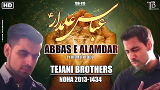 The Tejani Brothers  Abbas e Alamdar AS Official Lyrics Video  2013 [upl. by Gamaliel245]