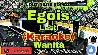 EGOIS  Lesti KARAOKE Dut Band Koplo  Nada Wanita E minor [upl. by Iniretake]